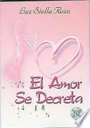 El Amor Se Decreta