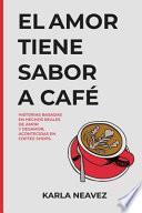 El Amor Tiene Sabor a Café