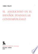 El anglicismo en el español peninsular contemporáneo
