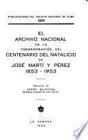 El Archivo Nacional en la conmemoración del centenario del natalicio de José Martí y Pérez
