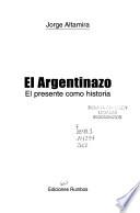 El argentinazo, el presente como historia