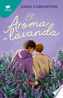 El Aroma a Lavanda / The Scent of Lavender