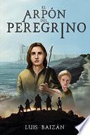 El arpón del peregrino: una novela juvenil de fantasía, misterio y aventuras