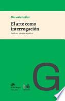 El arte como interrogación: Estética y meta-estética