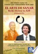 EL ARTE DE SANAR Reiki Heiwa to Ai Â® (Volumen IV)