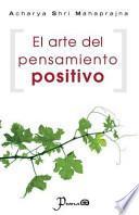 El Arte Del Pensamiento Positivo
