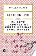 El Arte Japonas de Curar Heridas Emocionales: Kint