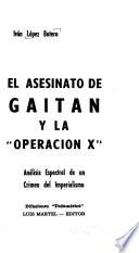 El asesinato de Gaitán y la Operación X
