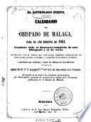 El Astrologo nuevo. Calendario del obispado de Malaga, para el ano bisiesto de 1864. Contiene todo el Santoral completo de este obispads y el de otros (etc.)