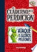 El Ataque de Los Globos Peleones (El Cuaderno de La Perdicion #1)