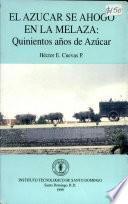 El azúcar se ahogó en la melaza