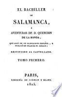 El Bachiller De Salamanca, ó Aventuras De D. Querubin De La Ronda, Que Sacó De Un Manuscrito Espanol, Y Publicó En Frances M. Lesage; Restituido Al Castellano