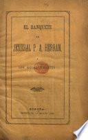 El Banquete al Jeneral P. A. Herran, i los recalcitrantes
