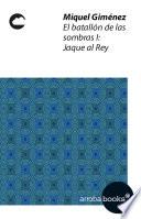 El batallón de las sombras I. Jaque al Rey