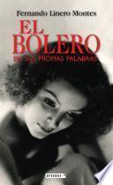 El bolero en sus propias palabras