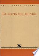 El botín del mundo