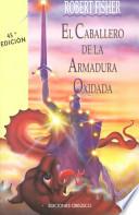 El caballero de la armadura oxidada