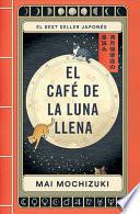 El Café de la Luna Llena / the Full Moon Coffee Shop