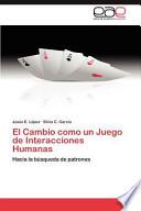 El Cambio Como Un Juego de Interacciones Humanas