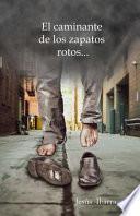 El caminante de los zapatos rotos...