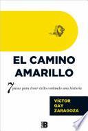 El camino amarillo: 7 pasos para tener éxito contando una historia / The Yellow Brick Road