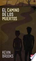 El Camino de los Muertos = The Path of the Dead