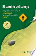 El camino del conejo : guía práctica para avanzar en el desarrollo con procesadores y módulos Rabbit