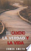 El Camino, La Verdad Y La Vida