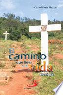 El camino que lleva a la vida