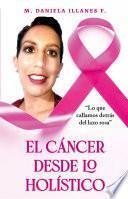 El cáncer desde lo holístico