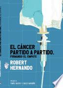 El cáncer partido a partido, firmando el empate