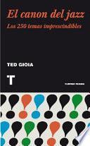 El canon del jazz : los 250 temas imprescindibles