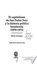El capitalismo de San pedro sula y la historia política hondureña (1870-1972)