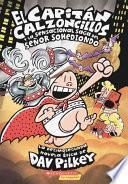 El Capitan Calzoncillos Y La Sensacional Saga Del Senor Sohediondo / Captain Underpants And The Sensational Saga of Sir Stinks-A-Lot