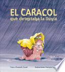 El caracol que detestaba la lluvia
