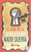 El Caso de la Actriz a la Que Nadie Quería