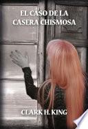 EL CASO DE LA CASERA CHISMOSA