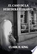 EL CASO DE LA HEREDERA ELEGANTE