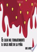 EL CASO DEL TERRATENIENTE D. LUCAS RUÍZ DE LA PEÑA