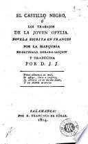 El Castillo negro, ó, Los trabajos de la jóven Ofelia