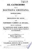 El Catecismo de la doctrina cristiana esplicado, o, Esplicaciones del Astete que convienen también al Ripalda