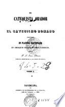 El Catequista orador, ó, El catecismo romano dispuesto en platicas doctrinales en obsequio de los señores párrocos