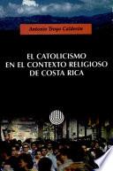 El Catolicismo en el contexto religioso de Costa Rica