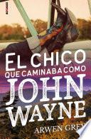 El chico que caminaba como John Wayne