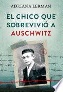 El chico que sobrevivió a Auschwitz