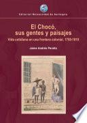 El Chocó, sus gentes y paisajes
