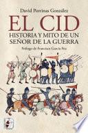 El Cid. Historia y mito de un señor de la guerra