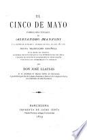 El cinco de mayo, famosa oda italiana de Alejandro Manzoni á la muerte de Napoleon I acaecida en Igual dia del año 1821