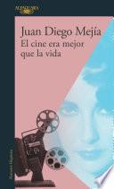 El cine era mejor que la vida