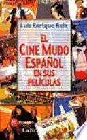 El cine mudo español en sus películas